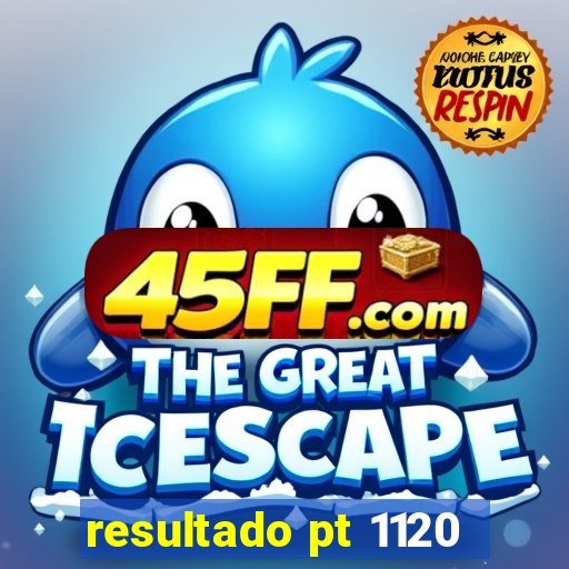resultado pt 1120